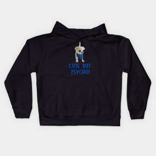 Cute but Psycho Dog! Kids Hoodie